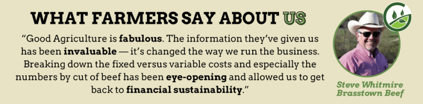 Testimonial graphic featuring Steve Whitmire of Brastown Beef, highlighting his positive experience with Good Agriculture’s guidance and financial insight into his farm business.